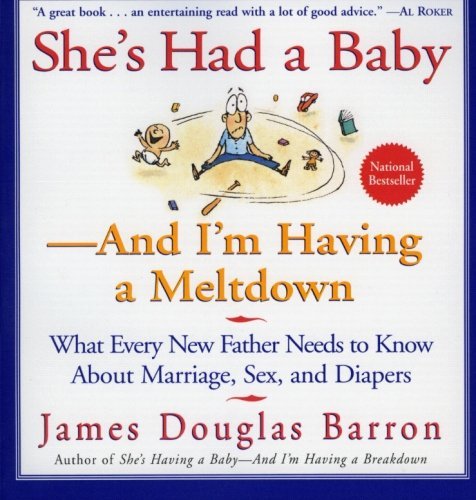 James D. Barron/She's Had a Baby@ And I'm Having a Meltdown